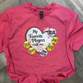 Favorite Players Call Me… Custom Game Day Tee